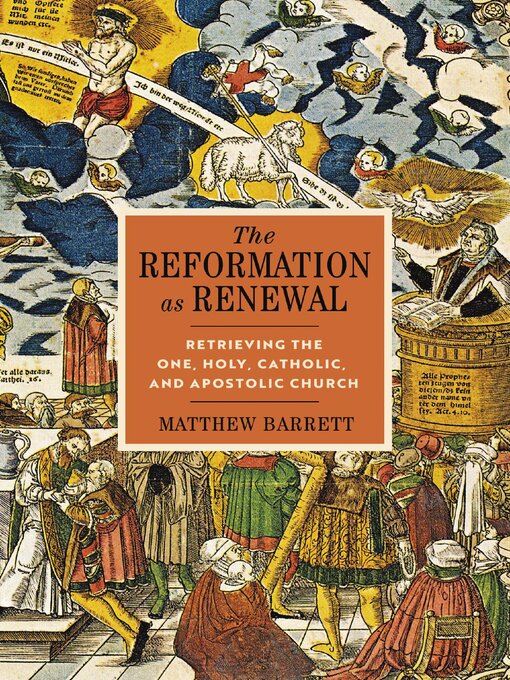 Title details for The Reformation as Renewal by Matthew Barrett - Available